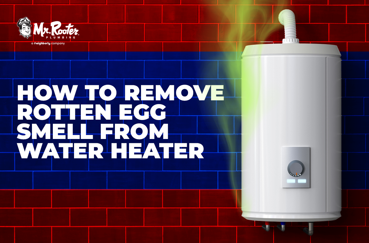How To Remove Rotten Egg Smell From Water Heater