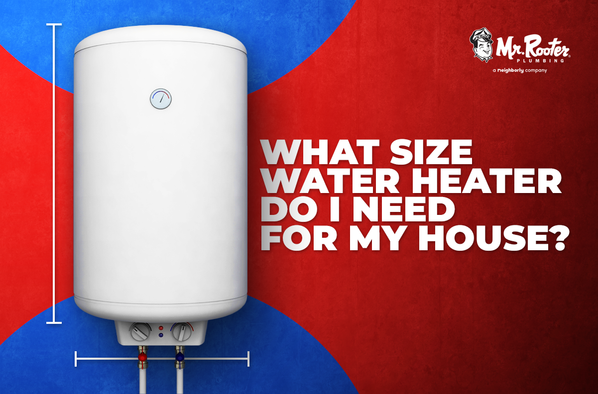 What Size Water Heater Do I Need For My House
